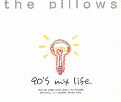 The Pillows : 90's My Life